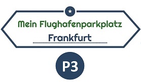 Mein Flughafenparkplatz P3 - Außenparkplatz - Kein Transfer - Flughafen Frankfurt Main